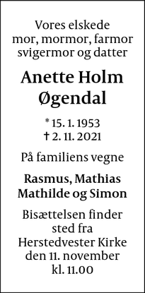 Dødsannoncen for Anette Holm
Øgendal - Albertslund 