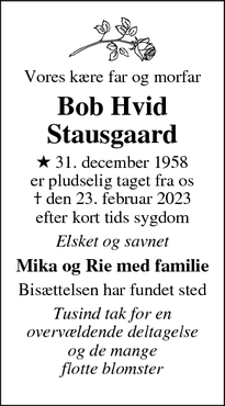 Dødsannoncen for Bob Hvid
Stausgaard - Taastrup