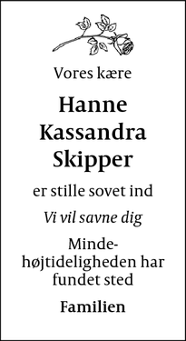 Dødsannoncen for Hanne
Kassandra
Skipper - Frederiksberg C