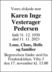 Dødsannoncen for Karen Inge
Vesterager
Pedersen - Holte