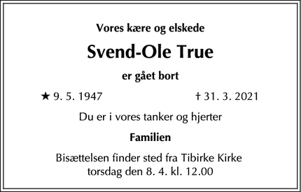 Dødsannoncen for Svend-Ole True - Tibirke